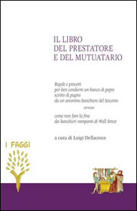 Anonimo del Seicento. Il libro del prestatore e del mutuatario Anonimo del Seicento. Il libro del prestatore e del mutuatario