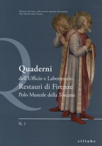 Quaderni dell'Ufficio e Laboratorio Restauri di Firenze. Polo Museale della Toscana. Vol. 1