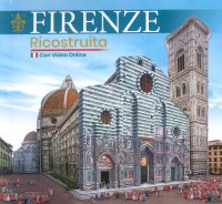 Firenze ricostruita. Con video online