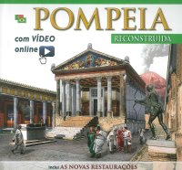 Pompei ricostruita. Pompeia reconstruida. Com video online