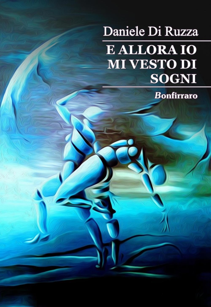 E allora io mi vesto di sogni E allora io mi vesto di sogni