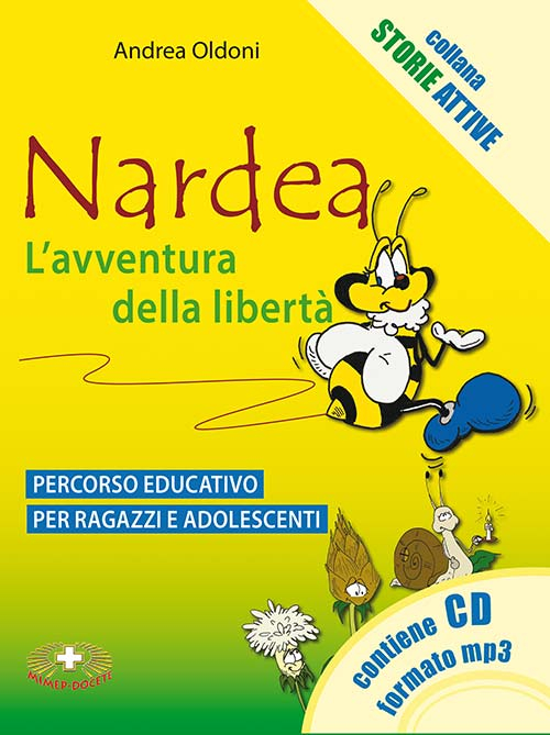 Nardea. L'avventura della libertà. Percorso educativo per ragazzi e adolescenti. Con CD Audio Nardea. L'avventura della libertà. Percorso educativo per ragazzi e adolescenti. Con CD Audio