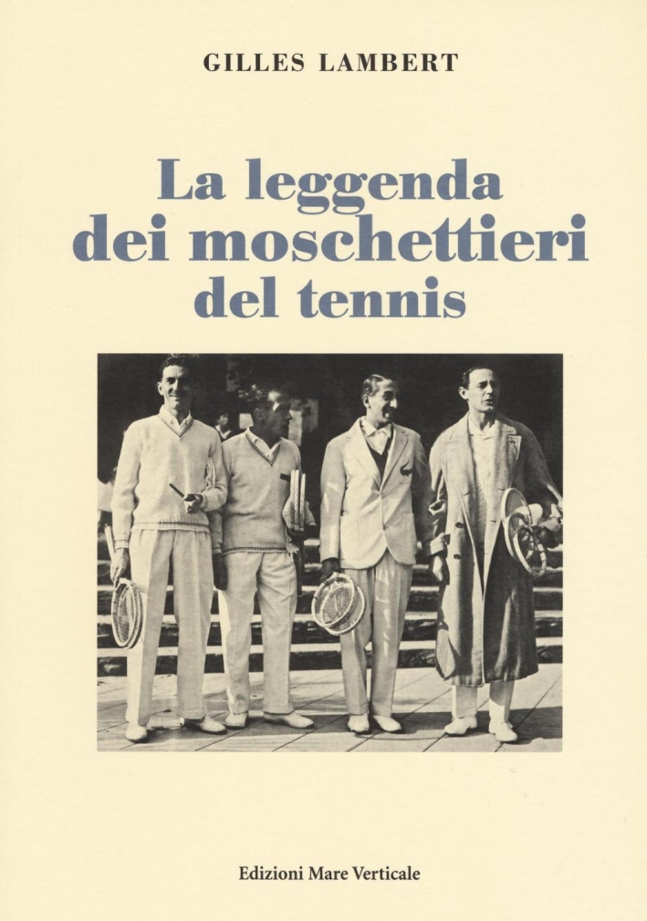 La leggenda dei moschettieri del tennis La leggenda dei moschettieri del tennis