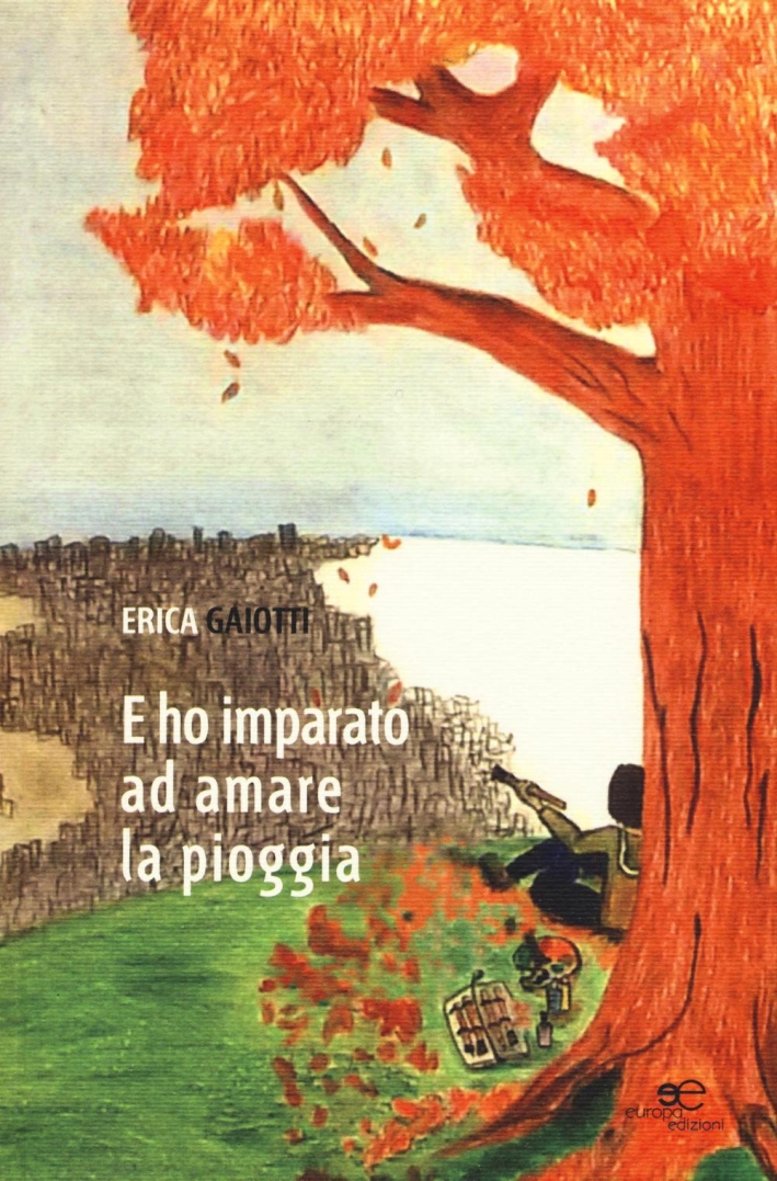 E ho imparato ad amare la pioggia E ho imparato ad amare la pioggia