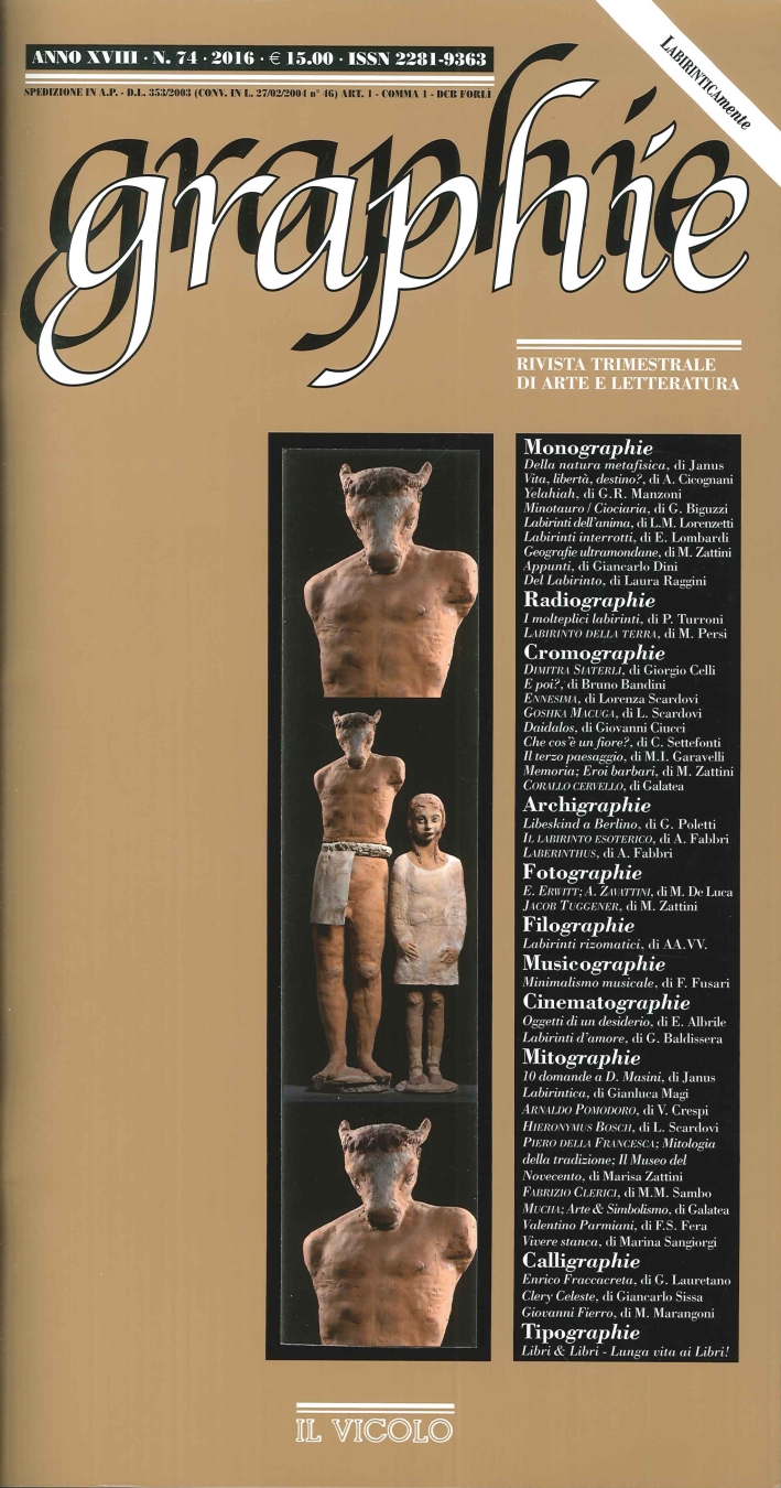 Graphie. Rivista Trimestrale di Arte e Letteratura. Anno XVIII. N°. 74. 2016 Graphie. Rivista Trimestrale di Arte e Letteratura. Anno XVIII. N°. 74. 2016