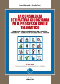 La consulenza estimativa giudiziaria ed il processo civile telematico. Con Contenuto digitale per download e accesso on line