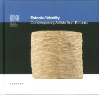 Estonia identity. Contemporary Artists from Estonia