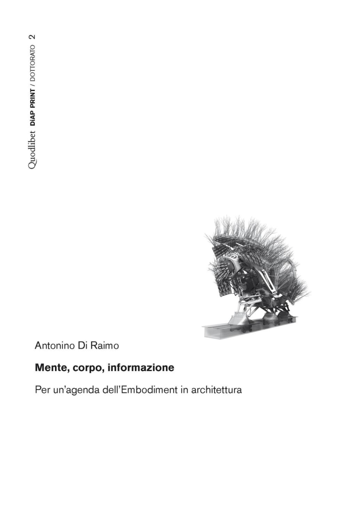 Mente, corpo, informazione. Per un'agenda dell'Embodiment in architettura. Ediz. illustrata Mente, corpo, informazione. Per un'agenda dell'Embodiment in architettura. Ediz. illustrata