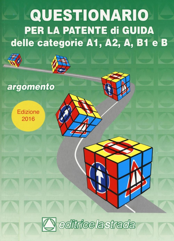 Questionario per la patente di guida delle categorie A1 A2 B1 e B. Questionario per la patente di guida delle categorie A1 A2 B1 e B.