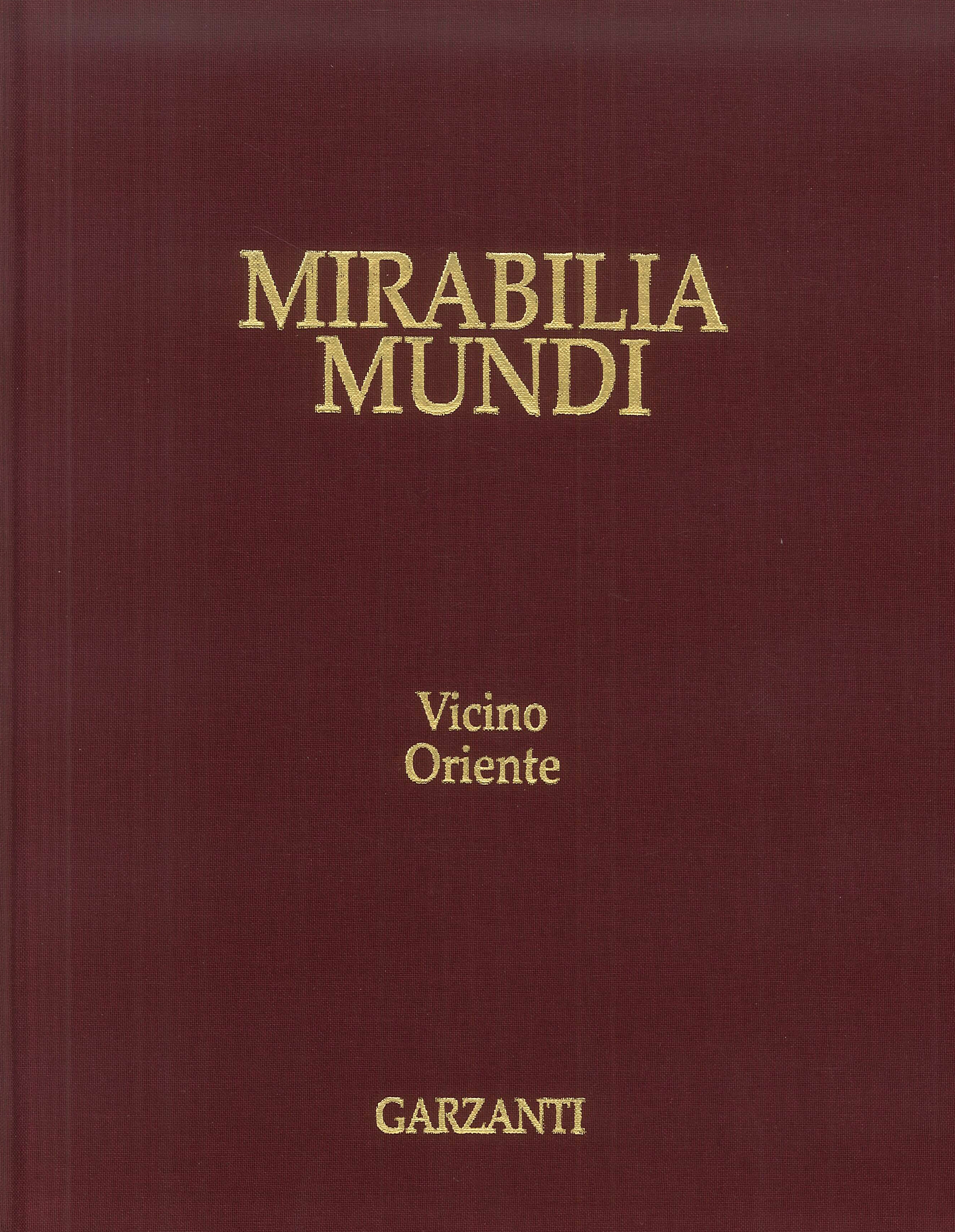 Mirabilia Mundi. Volume 3. Vicino Oriente Mirabilia Mundi. Volume 3. Vicino Oriente