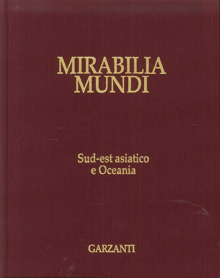 Mirabilia Mundi. Volume 6. Sud-Est Asiatico e Oceania Mirabilia Mundi. Volume 6. Sud-Est Asiatico e Oceania