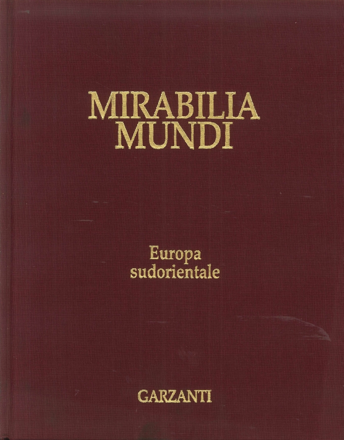Mirabilia Mundi. Volume 9. Europa Sudorientale. Mirabilia Mundi. Volume 9. Europa Sudorientale.