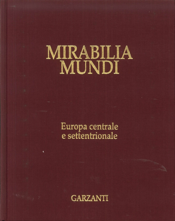 Mirabilia Mundi. Volume 7. Europa Centrale e Settentrionale Mirabilia Mundi. Volume 7. Europa Centrale e Settentrionale