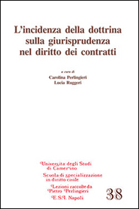 L'incidenza della dottrina sulla giurisprudenza nel diritto dei contratti L'incidenza della dottrina sulla giurisprudenza nel diritto dei contratti