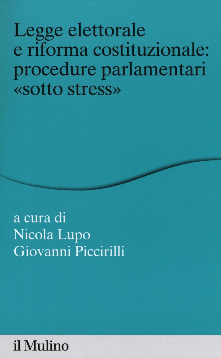 Legge elettorale e riforma costituzionale: procedure parlamentari Legge elettorale e riforma costituzionale: procedure parlamentari