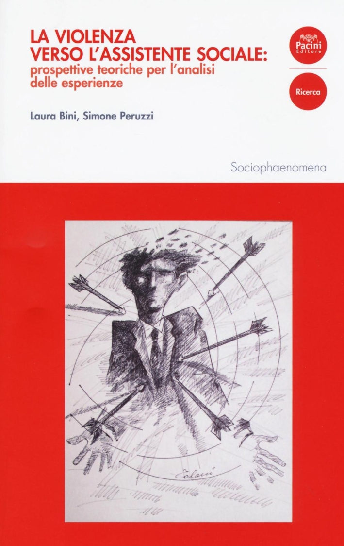 La violenza verso l'assistente sociale: prospettive teoriche per l'analisi delle esperienze La violenza verso l'assistente sociale: prospettive teoriche per l'analisi delle esperienze