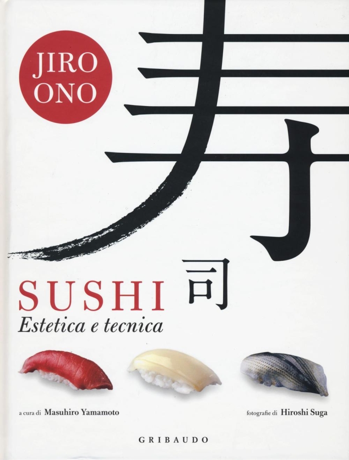 Sushi. Estetica e tecnica Sushi. Estetica e tecnica