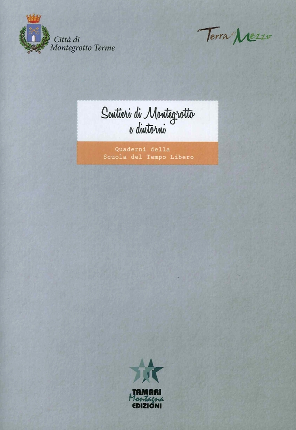Sentieri di Montegrotto e Dintorni Sentieri di Montegrotto e Dintorni