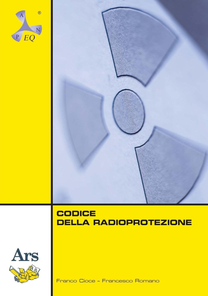 Codice della radioprotezione. Con e-book Codice della radioprotezione. Con e-book