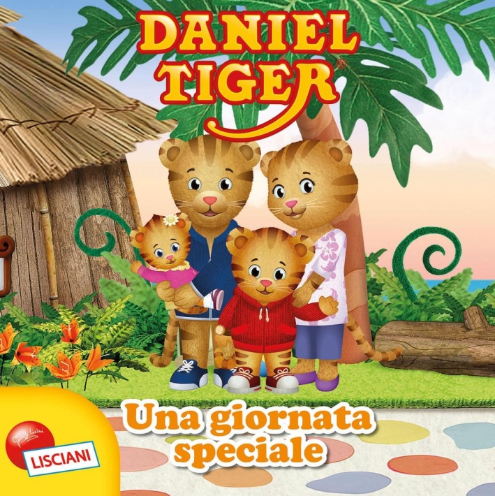 Una giornata speciale. Daniel Tiger. Ediz. illustrata Una giornata speciale. Daniel Tiger. Ediz. illustrata