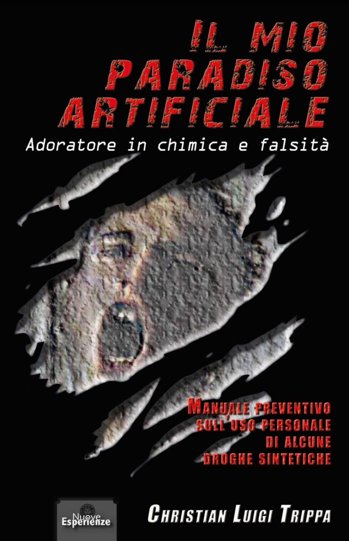 Il mio paradiso artificiale. Adoratore in chimica e falsità Il mio paradiso artificiale. Adoratore in chimica e falsità