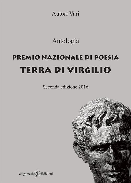 Antologia. Premio nazionale di poesia Terra di Virgilio. 2ª edizione Antologia. Premio nazionale di poesia Terra di Virgilio. 2ª edizione