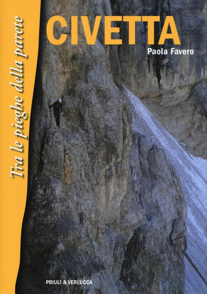 Civetta. Tra le pieghe della parete Civetta. Tra le pieghe della parete