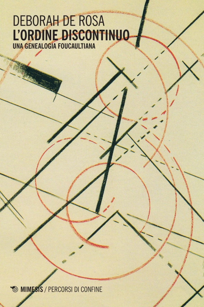 L'ordine discontinuo. Una genealogia foucaltiana L'ordine discontinuo. Una genealogia foucaltiana