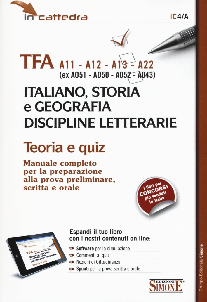 TFA A11-A12-A13-A22 (ex A051-A050-A052-A043) italiano, storia e geografia, discipline letterarie. Teoria e quiz. Con software di simulazione TFA A11-A12-A13-A22 (ex A051-A050-A052-A043) italiano, storia e geografia, discipline letterarie. Teoria e quiz. Con software di simulazione