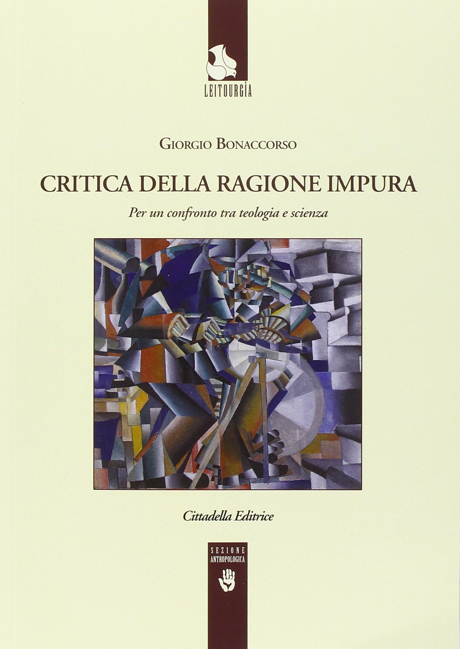Critica della ragione impura. Per un confronto tra teologia e scienza Critica della ragione impura. Per un confronto tra teologia e scienza