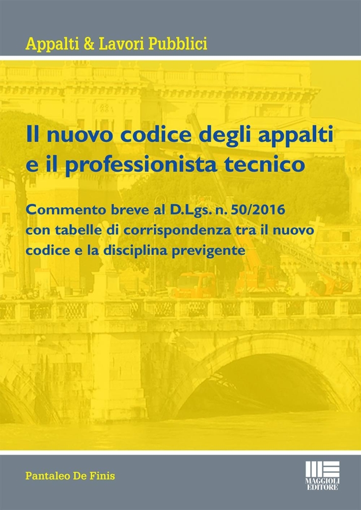Il nuovo codice degli appalti e il professionista tecnico Il nuovo codice degli appalti e il professionista tecnico