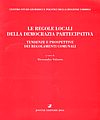 Le regole locali della democrazia partecipativa. Tendenze e prospettive dei regolamenti comunali. Le regole locali della democrazia partecipativa. Tendenze e prospettive dei regolamenti comunali.
