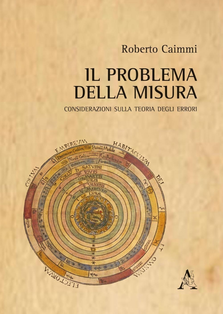 Il problema della misura. Considerazioni sulla teoria degli errori Il problema della misura. Considerazioni sulla teoria degli errori