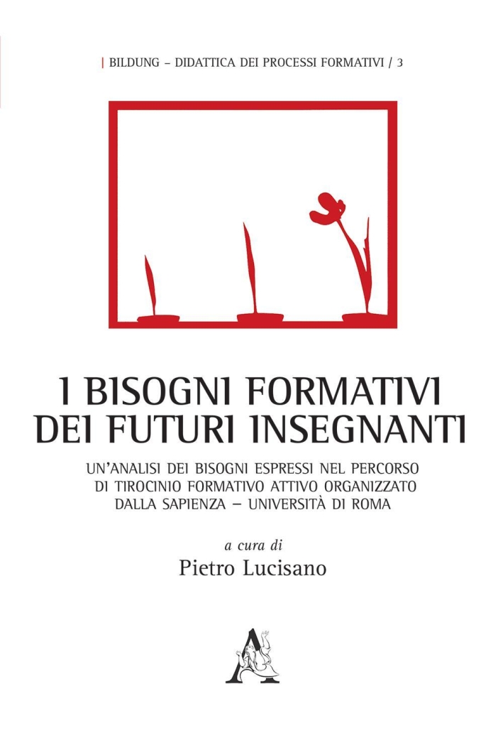 I bisogni formativi dei futuri insegnanti. Un'analisi dei bisogni espressi nel percorso di tirocinio formativo attivo organizzato dalla Sapienza Università di Roma I bisogni formativi dei futuri insegnanti. Un'analisi dei bisogni espressi nel percorso di tirocinio formativo attivo organizzato dalla Sapienza Università di Roma