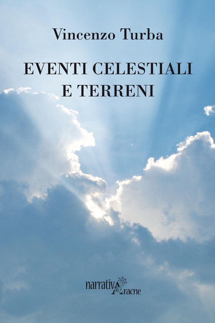 Eventi celestiali e terreni Eventi celestiali e terreni