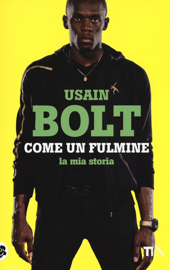 Come un fulmine. La mia storia Come un fulmine. La mia storia