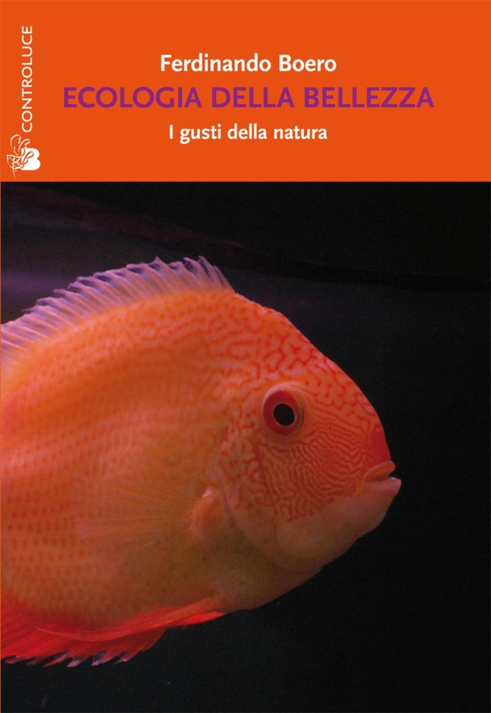 Ecologia della bellezza. I gusti della natura Ecologia della bellezza. I gusti della natura