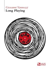 Long Playing. Vita a 33 Giri