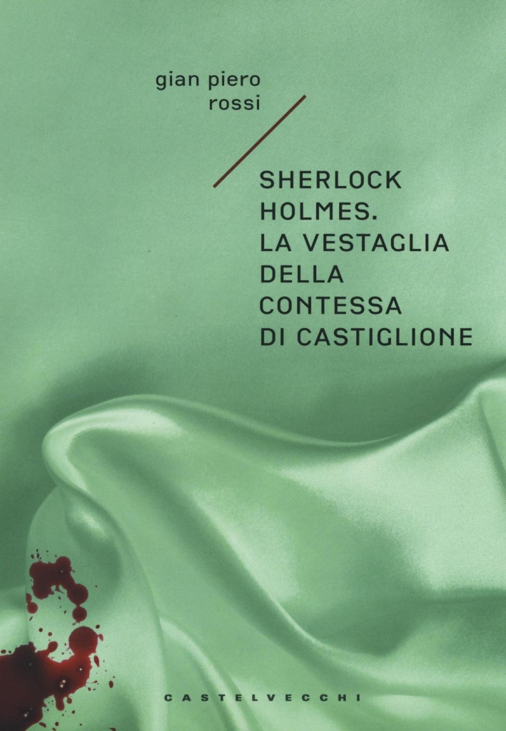 Sherlock Holmes. La vestaglia della contessa di Castiglione Sherlock Holmes. La vestaglia della contessa di Castiglione