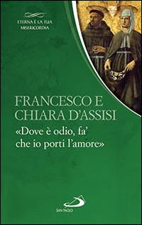Francesco e Chiara. Francesco e Chiara.