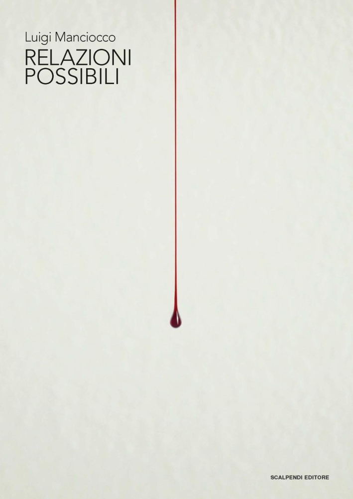 Luigi Manciocco. Relazioni possibili Luigi Manciocco. Relazioni possibili