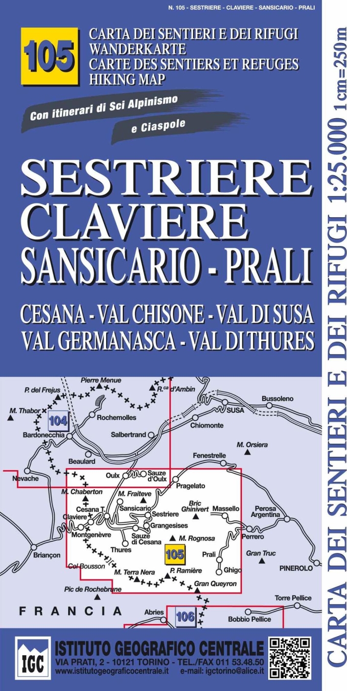 Carta n. 105 Sestriere, Claviere, Prali 1:25.000. Carta dei sentieri e dei rifugi. Serie monti Carta n. 105 Sestriere, Claviere, Prali 1:25.000. Carta dei sentieri e dei rifugi. Serie monti