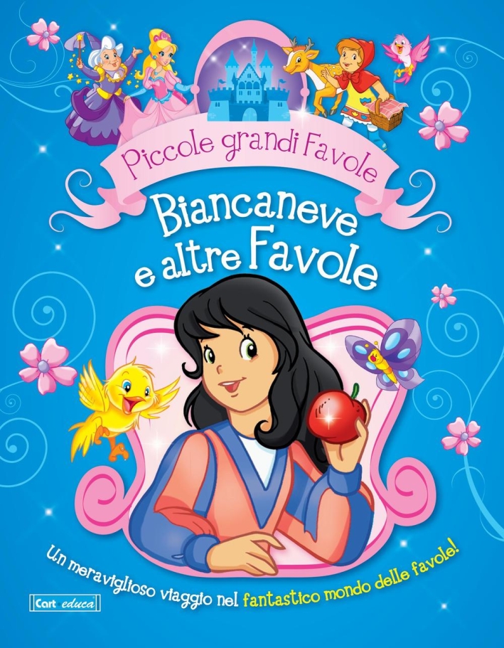 Biancaneve e altre favole Biancaneve e altre favole