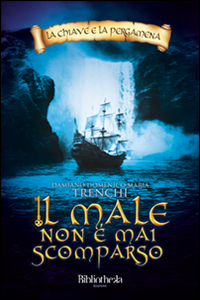 Il male non è mai scomparso. La chiave e la pergamena Il male non è mai scomparso. La chiave e la pergamena