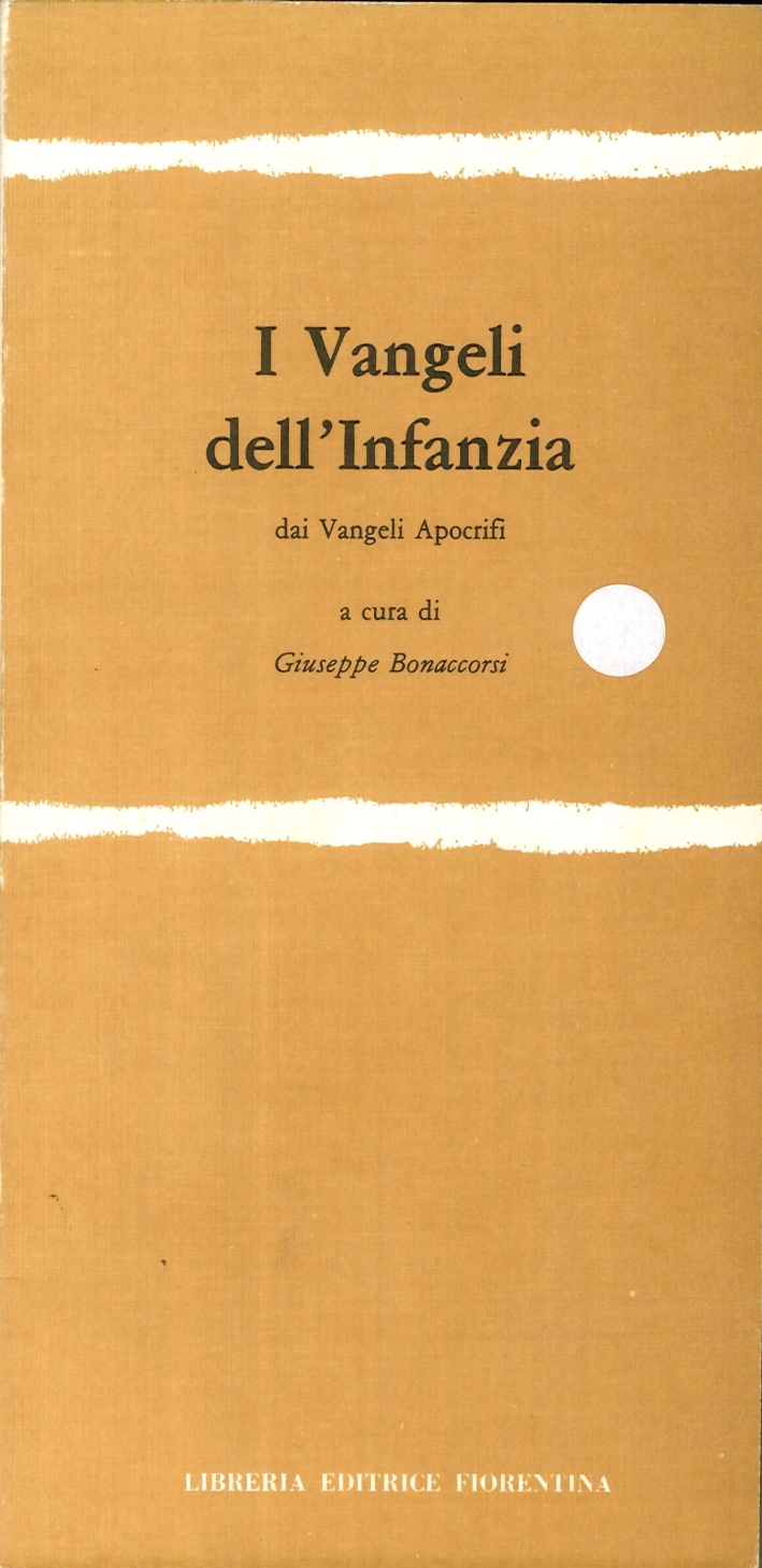 I Vangeli dell'Infanzia, dai Vangeli Apocrifi I Vangeli dell'Infanzia, dai Vangeli Apocrifi