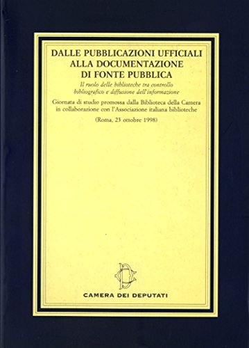 Dalle pubblicazioni ufficiali alla documentazione di fonte pubblica Dalle pubblicazioni ufficiali alla documentazione di fonte pubblica