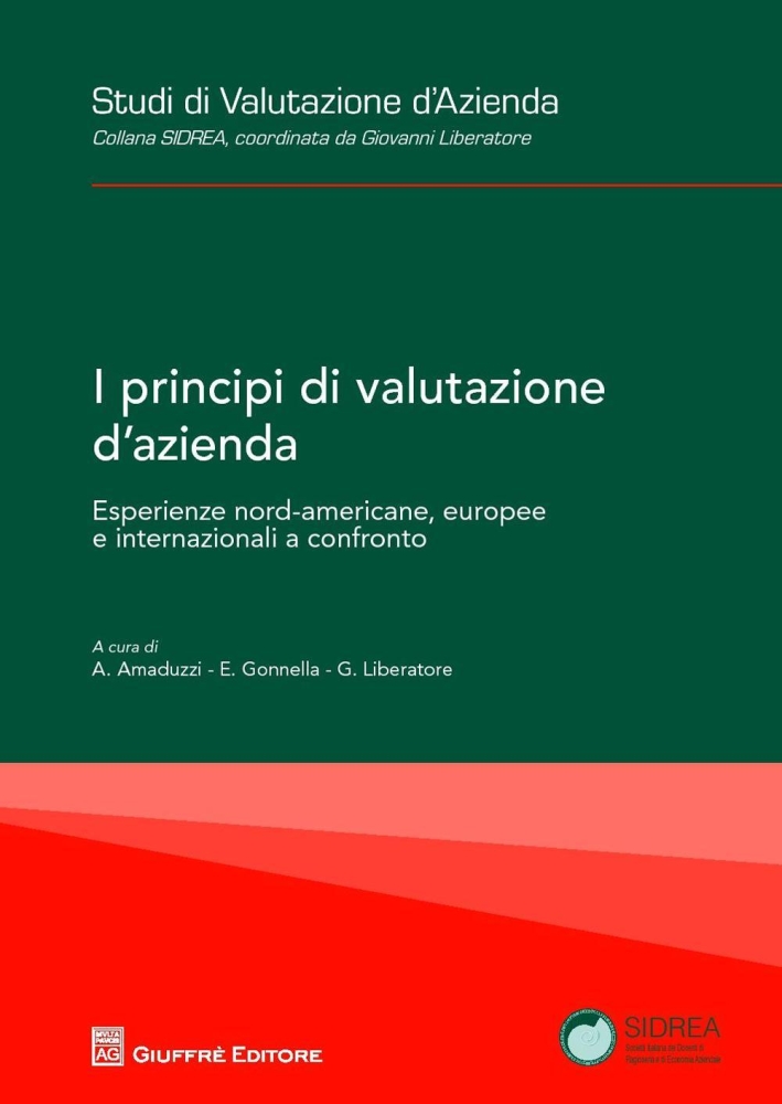 I principi di valutazione d'azienda. Esperienze nord-americane, europee e internazionali a confronto I principi di valutazione d'azienda. Esperienze nord-americane, europee e internazionali a confronto