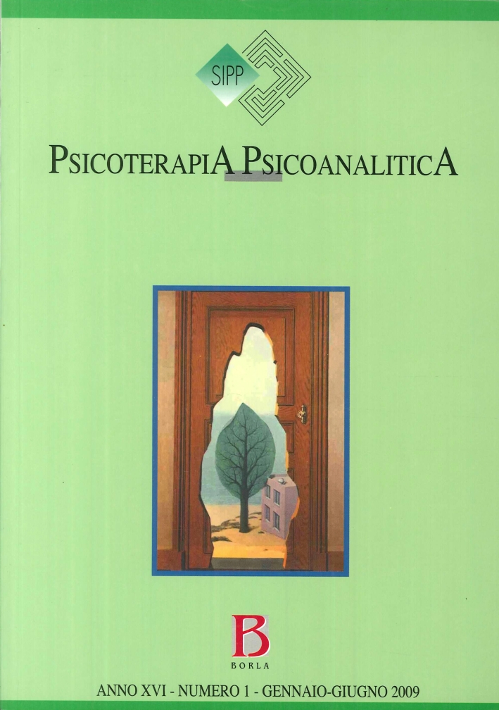 Psicoterapia Psicoanalitica. Anno XVI - Numero 1 - Gennaio-Giugno 2009. Psicoterapia Psicoanalitica. Anno XVI - Numero 1 - Gennaio-Giugno 2009.