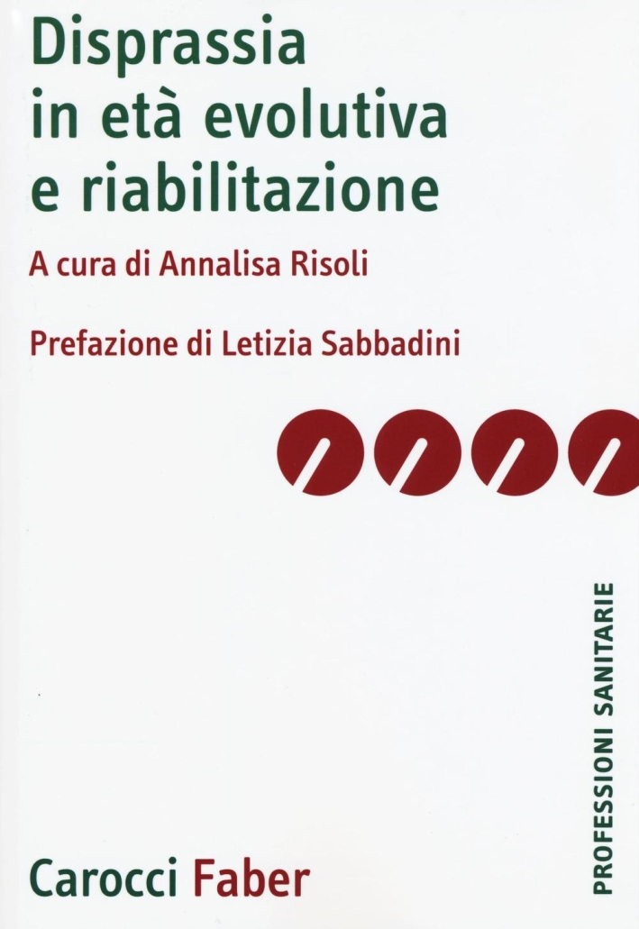 Disprassia in età evolutiva e riabilitazione Disprassia in età evolutiva e riabilitazione