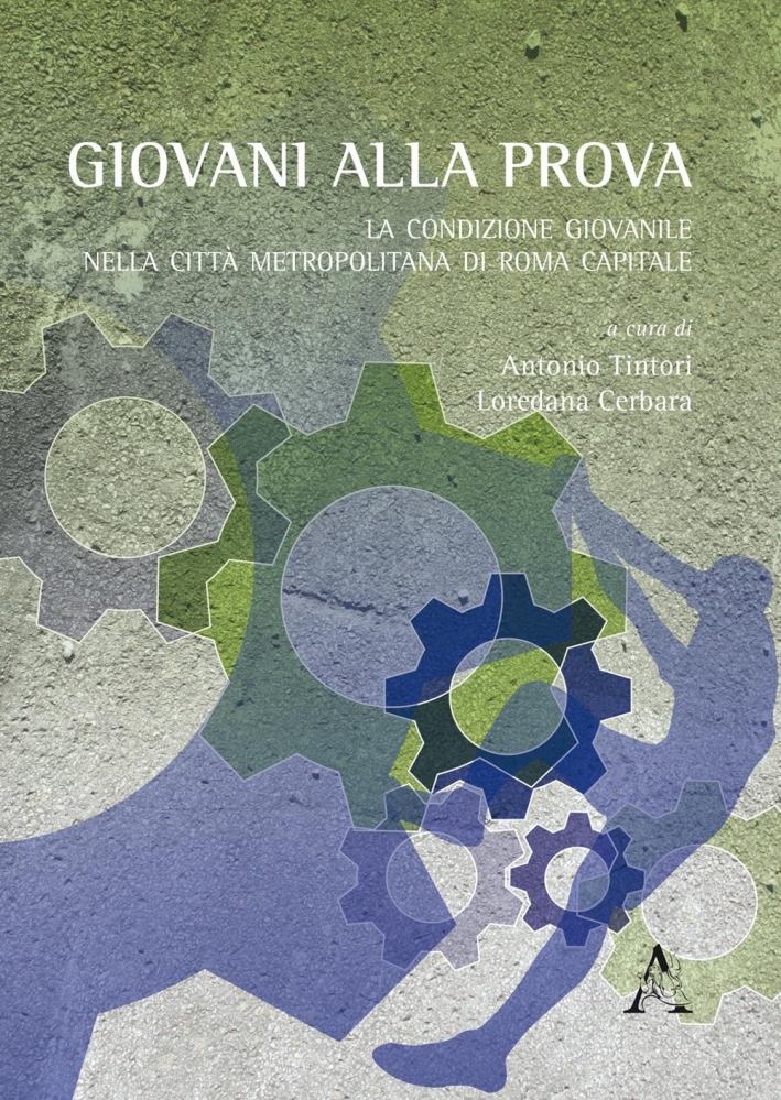 Giovani alla prova. La condizione giovanile nella città metropolitana di Roma capitale Giovani alla prova. La condizione giovanile nella città metropolitana di Roma capitale